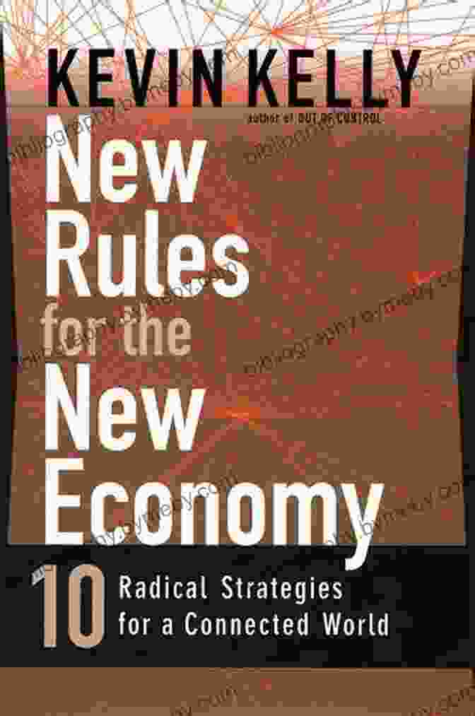 10 Radical Strategies For A Connected World Book Cover New Rules For The New Economy: 10 Radical Strategies For A Connected World