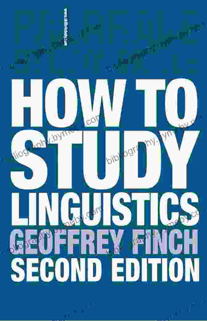 A Book Cover That Displays The Title 'Guide To Understanding Language Bloomsbury Study Skills' In Bold, Stylized Letters. The Background Features A Vibrant Array Of Colors, Representing The Diversity Of Languages In The World. How To Study Linguistics: A Guide To Understanding Language (Bloomsbury Study Skills)