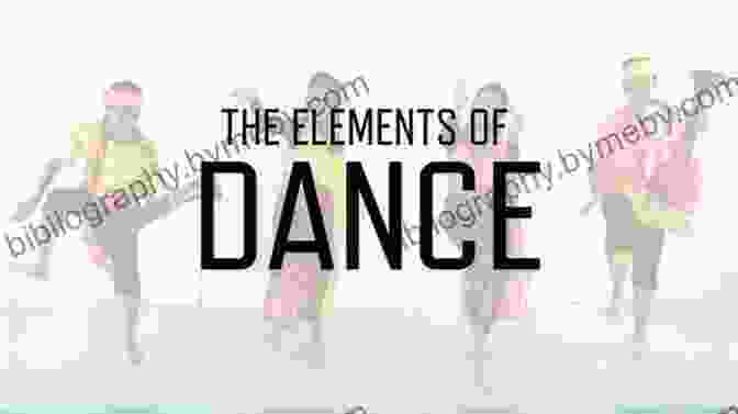 A Dancer Demonstrating The Five Basic Elements Of Dance: Space, Time, Energy, Form, And Rhythm Being A Ballerina: The Power And Perfection Of A Dancing Life