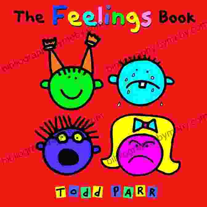 A Page From The Feelings Book By Todd Parr, Featuring The Adorable Characters And The Phrase 'It's Okay To Have Big Feelings' The Feelings (Todd Parr Classics)