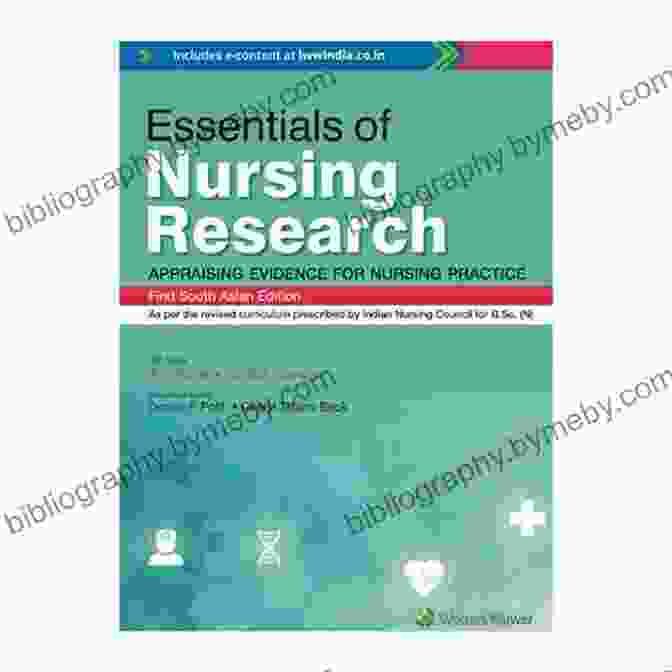 Appraising The Evidence Nursing Research E Book: Methods And Critical Appraisal For Evidence Based Practice