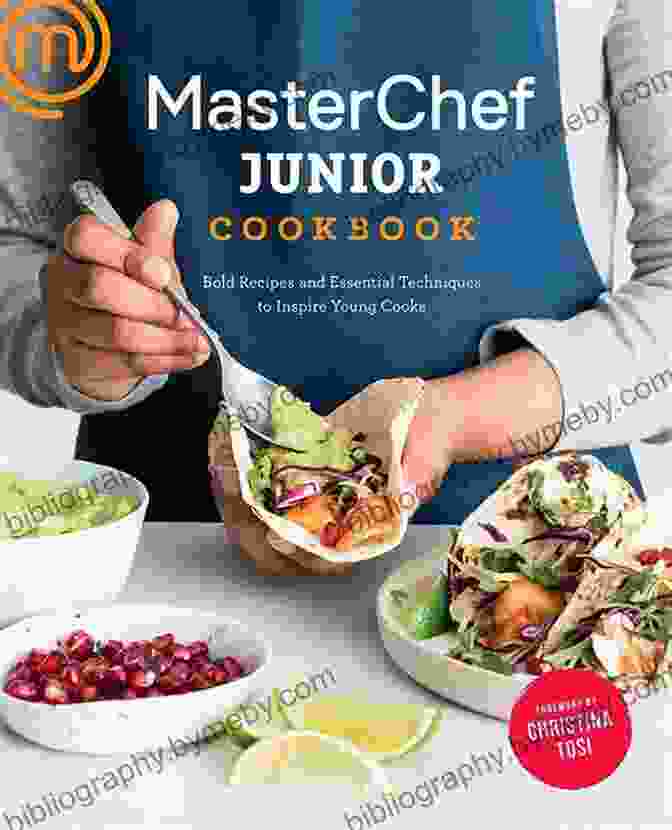 Bold Recipes And Essential Techniques To Inspire Young Cooks MasterChef Junior Cookbook: Bold Recipes And Essential Techniques To Inspire Young Cooks