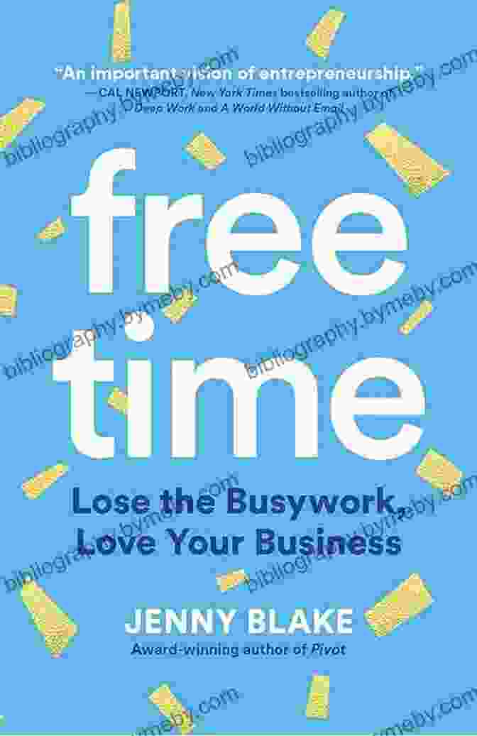 Book Cover Of Free Time, Lose The Busywork, Love Your Business Free Time: Lose The Busywork Love Your Business