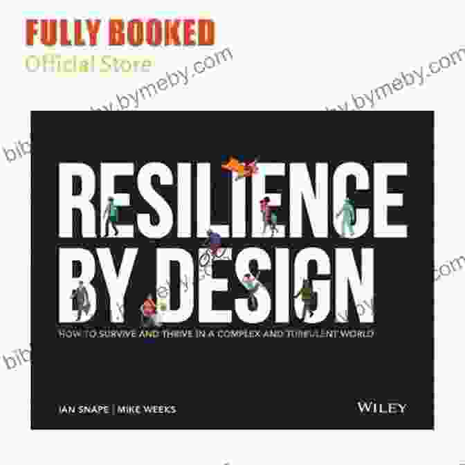 Book Cover Of 'Navigate The Storms: How To Survive And Thrive In A Complex And Turbulent World' Resilience By Design: How To Survive And Thrive In A Complex And Turbulent World