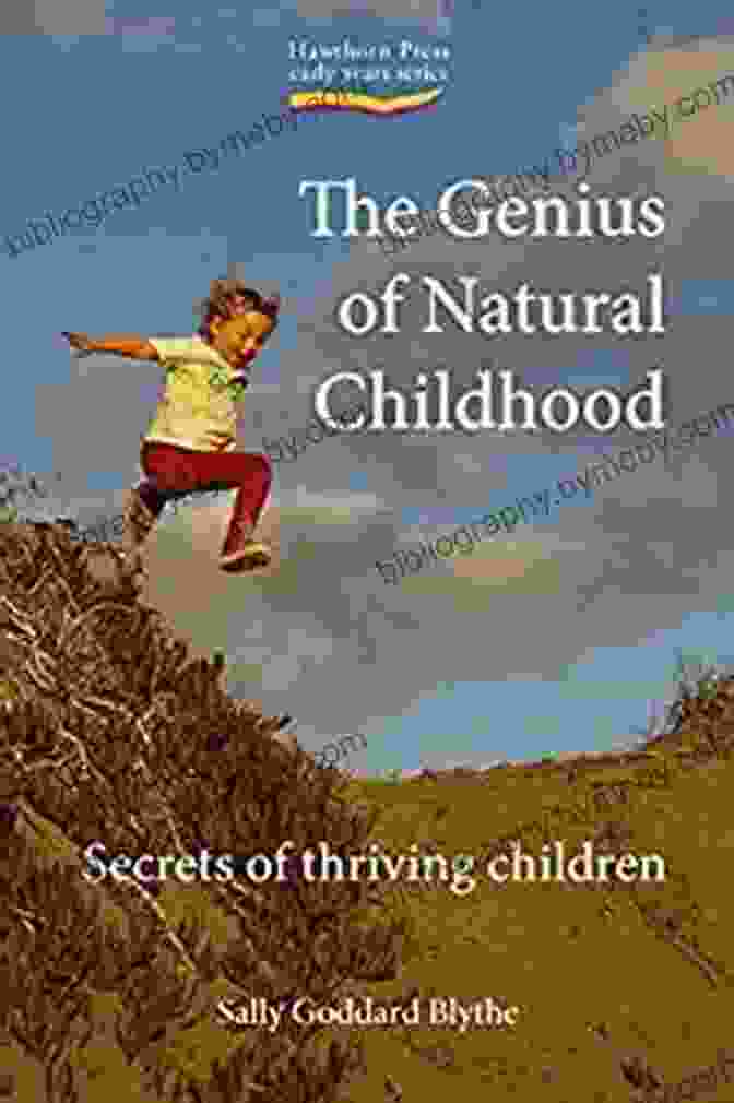 Book Cover Of Secrets Of Thriving Children Early Years The Genius Of Natural Childhood: Secrets Of Thriving Children (Early Years)