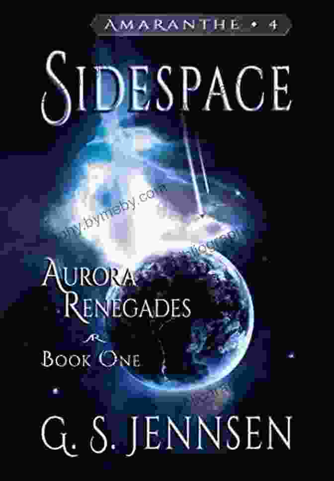 Book Cover Of Sidespace Aurora Renegades One Amaranthe Sidespace: Aurora Renegades One (Amaranthe 4)