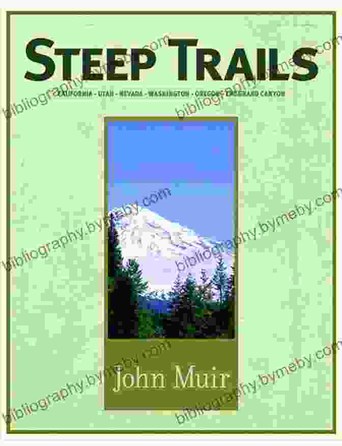 Book Cover Of 'Steep Trails' By John Muir Essential Muir (Revised): A Selection Of John Muir S Best (and Worst) Writings