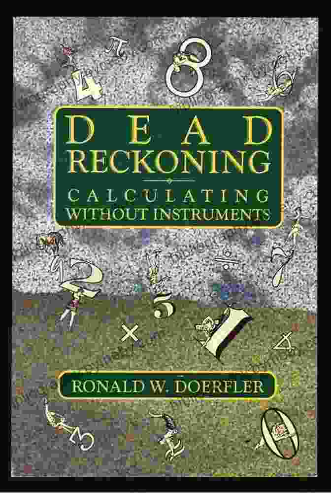 Dead Reckoning: Calculating Without Instruments