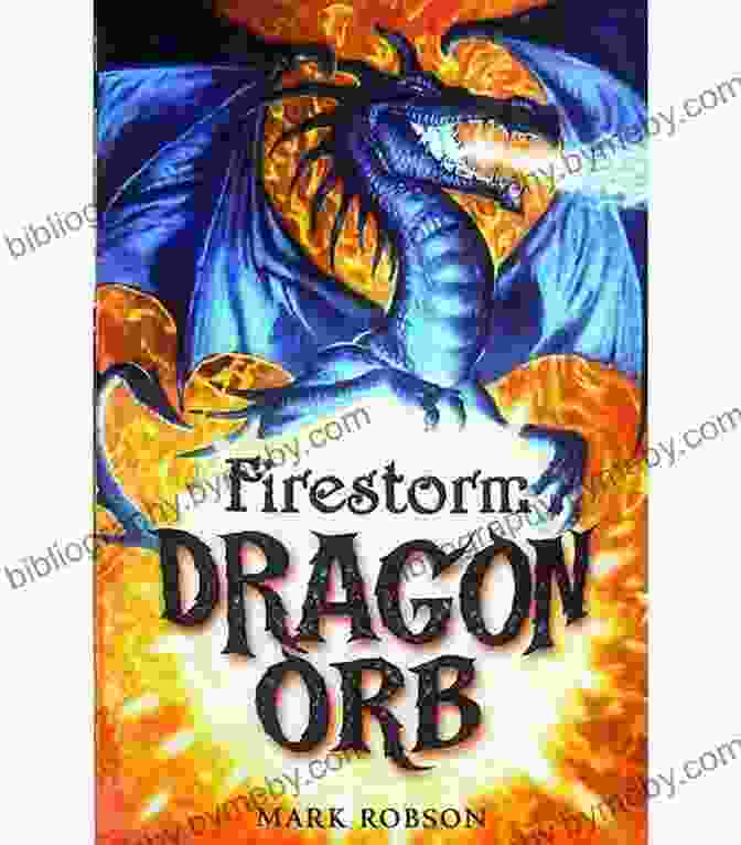 Dragon Orb Firestorm Book Cover By Mark Robson Dragon Orb: Firestorm Mark Robson