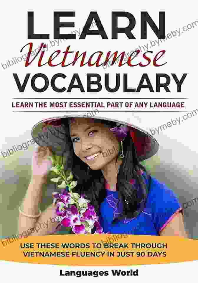 Essential Words Book Learn Vietnamese: Learn The Most Essential Part Of Any Language Use These Words To Break Through Vietnamese Fluency In Just 90 Days (Vocabulary)