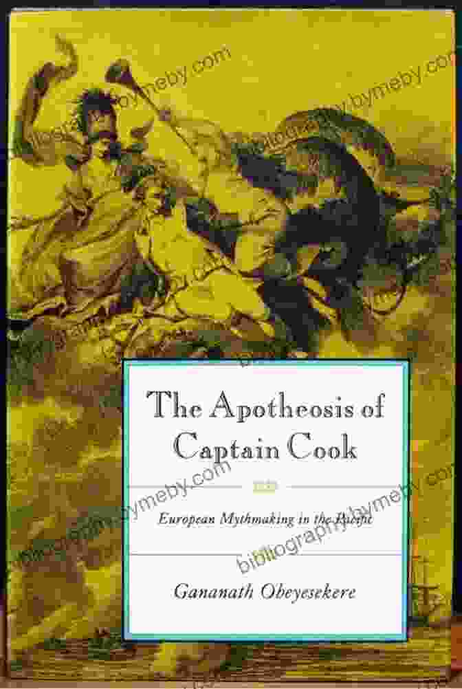 European Mythmaking In The Pacific Book Cover The Apotheosis Of Captain Cook: European Mythmaking In The Pacific