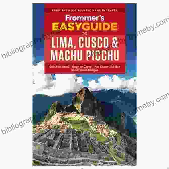 Frommer's EasyGuide To Lima, Cusco, And Machu Picchu Cover Frommer S EasyGuide To Lima Cusco And Machu Picchu (Easy Guides)