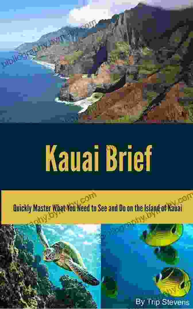 Hanalei Bay, Kauai Kauai Brief: Quickly Master What You Need To See And Do On The Island Of Kauai (Vacation Briefs 1)