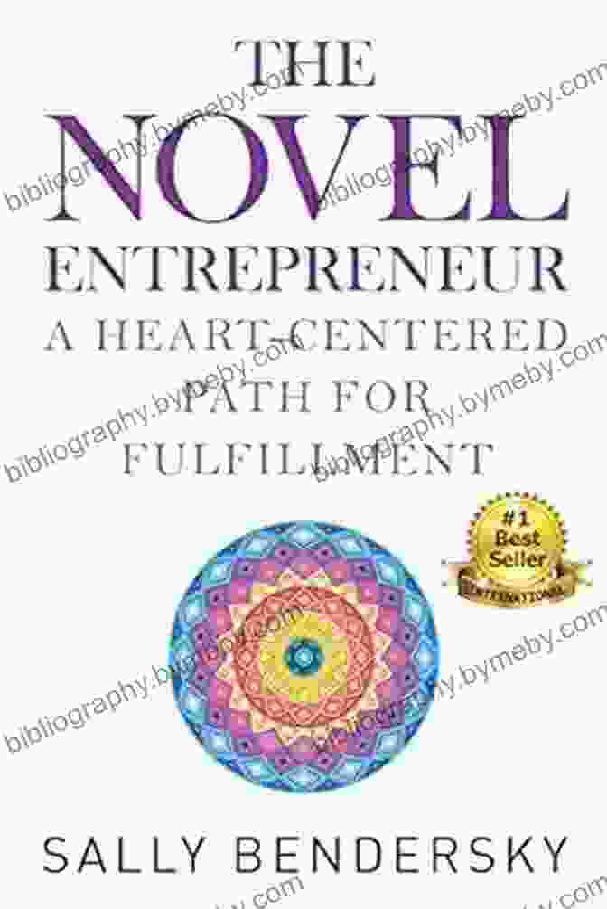 Heart Centered Path For Fulfillment Book Cover The Novel Entrepreneur: A Heart Centered Path For Fulfillment