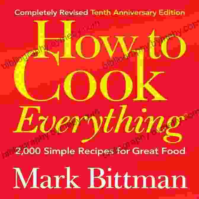 How To Cook Everything: Completely Revised Twentieth Anniversary Edition Cookbook Cover How To Cook Everything Completely Revised Twentieth Anniversary Edition: Simple Recipes For Great Food