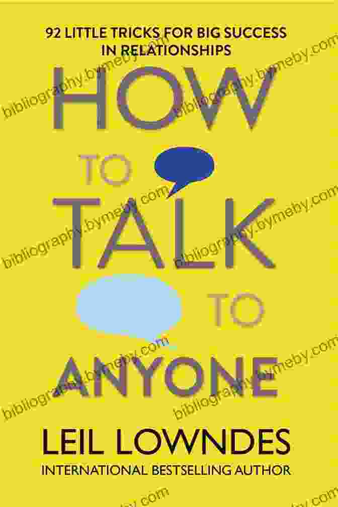 How To Talk To Anyone About Anything Book Cover How To Talk To Anyone About Anything: How To Communicate Better Improve Social Skills And Get Your Arguments Across (Master Your Communication And Social Skills)