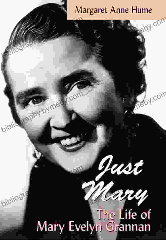 Just Mary: The Life Of Mary Evelyn Grannan Just Mary : The Life Of Mary Evelyn Grannan