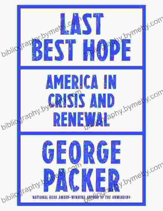 Last Best Hope: America in Crisis and Renewal