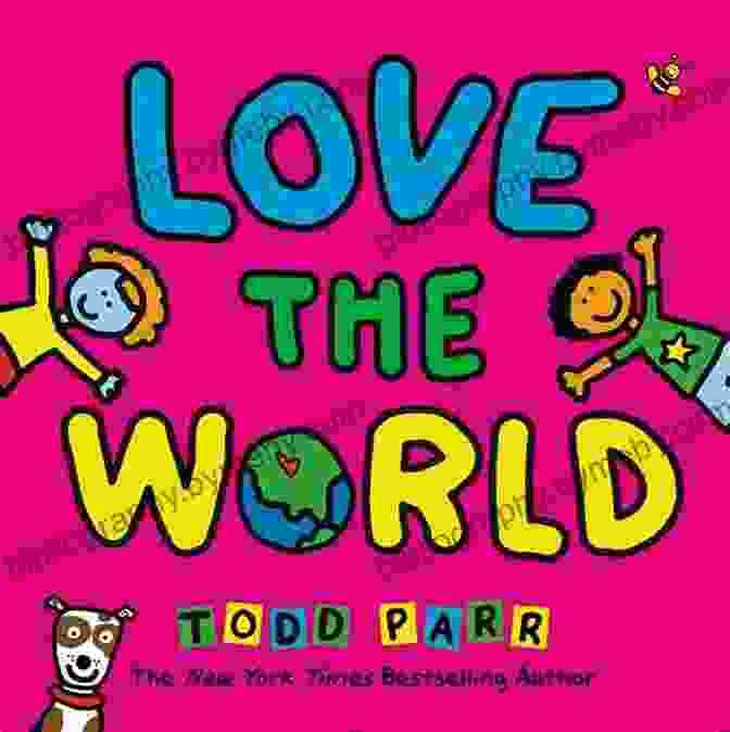 Love The World Book Cover Love The World Todd Parr