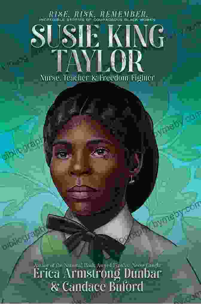 Memoir Of Susie King Taylor, A Powerful And Inspiring Account Of A Black Woman's Life During The Civil War Memoir Of Susie King Taylor: A Civil War Nurse (First Person Histories)