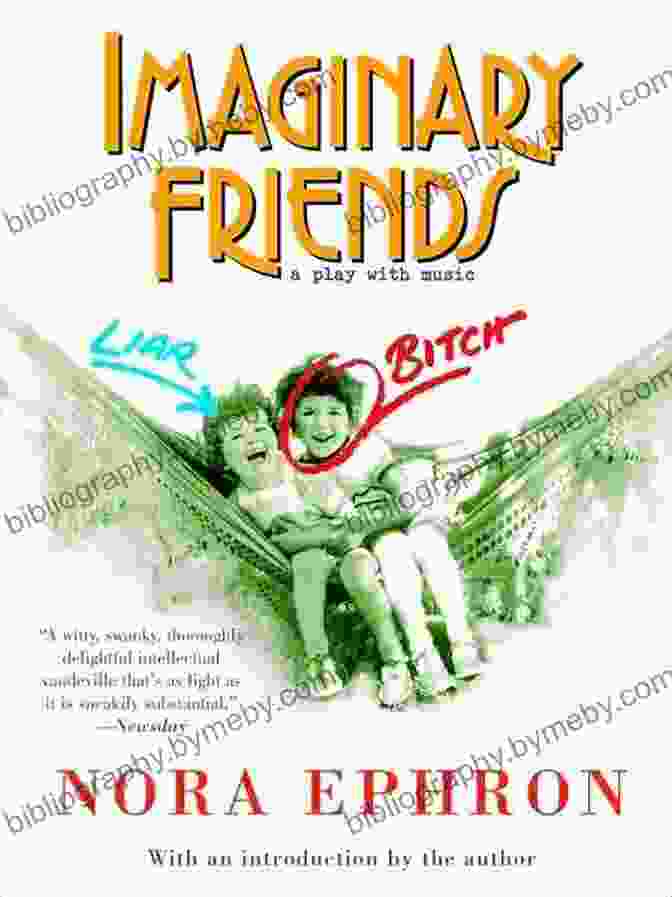 Nora Ephron's Imaginary Friends Book Cover Featuring A Whimsical Illustration Of A Girl And Her Imaginary Friends Imaginary Friends Nora Ephron