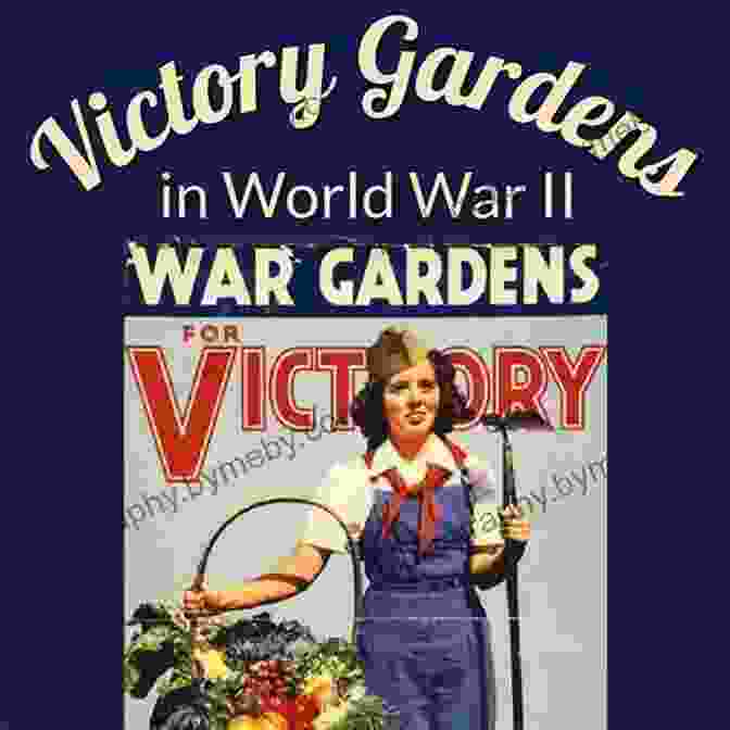 People Tending To A Victory Garden During WWII Grandma S Wartime Kitchen: World War II And The Way We Cooked