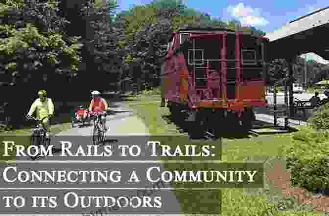 Rail Trail Connecting Communities Rail Trail Hall Of Fame: A Selection Of America S Premier Rail Trails