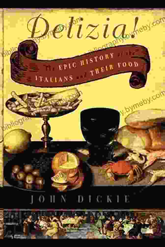 Renaissance Italian Cooking Delizia : The Epic History Of The Italians And Their Food