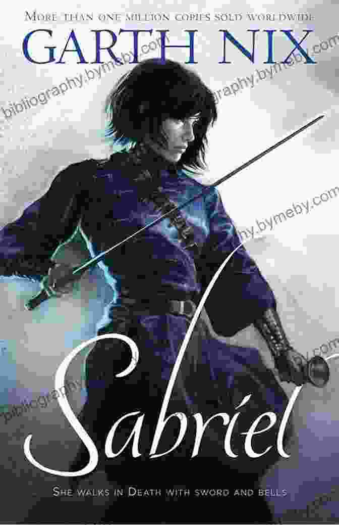 Sabriel By Garth Nix, A Fantasy Novel Featuring A Young Woman With Long, Flowing Hair And A Sword In Her Hand Sabriel (Old Kingdom 1) Garth Nix