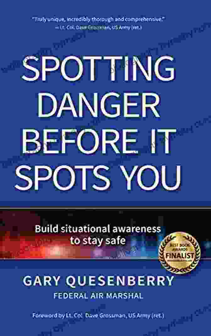 Spotting Danger Before It Spots You Book Cover Spotting Danger Before It Spots You: Build Situational Awareness To Stay Safe (Head S Up)