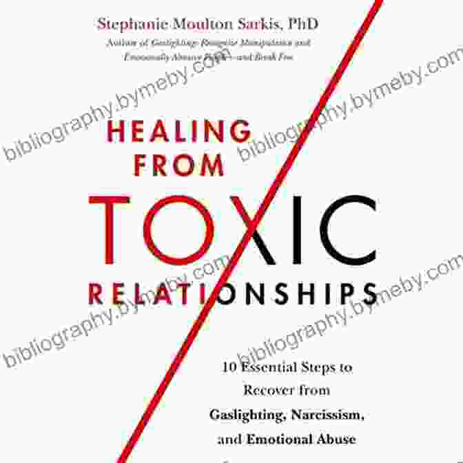 Steps For Healing From Toxic Relationships Being Loved Shuldn T Hurt: Recognize And Overcome Toxic Relationships So You Can Live Your Best Life Now