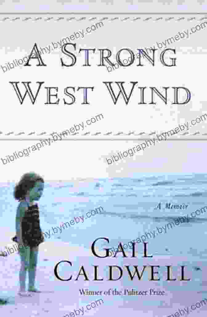 Strong West Wind Book Cover Featuring A Photo Of The Author Standing On A Rocky Cliff Overlooking The Ocean A Strong West Wind: A Memoir