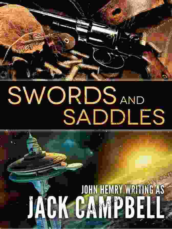 Swords And Saddles Book Cover Showing A Cowboy Riding A Horse With A Sword In Hand, Against A Backdrop Of A Vast Western Landscape. Swords And Saddles Jack Campbell