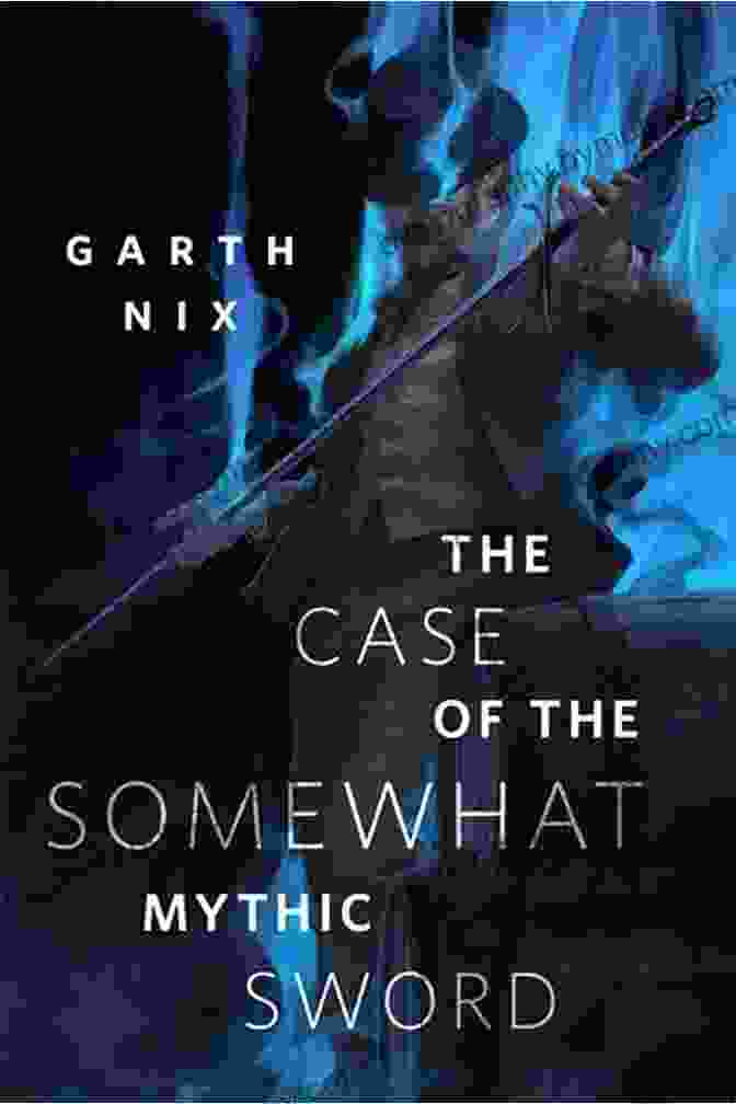 The Case Of The Somewhat Mythic Sword Book Cover The Case Of The Somewhat Mythic Sword: A Tor Com Original