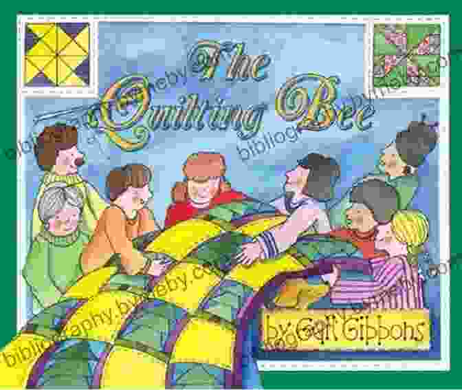 The Quilting Bee By Gail Gibbons The Quilting Bee Gail Gibbons