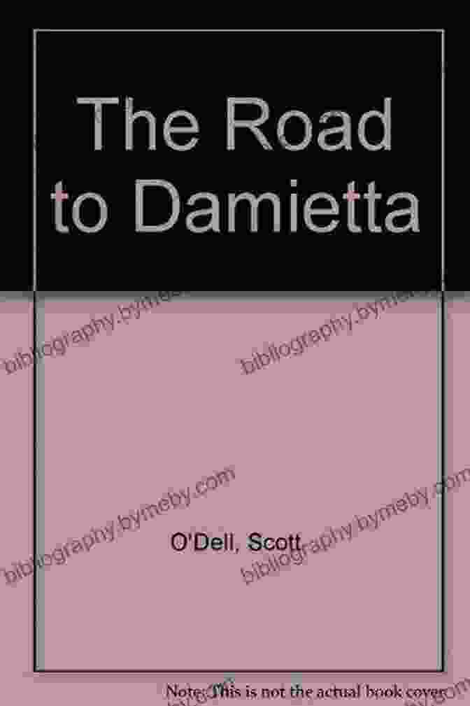 The Road To Damietta Book Cover The Road To Damietta Scott O Dell