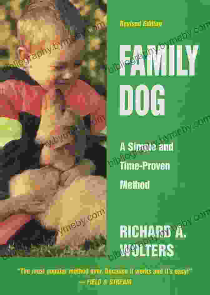 The Simple And Time Proven Method Revised Edition Family Dog: A Simple And Time Proven Method Revised Edition