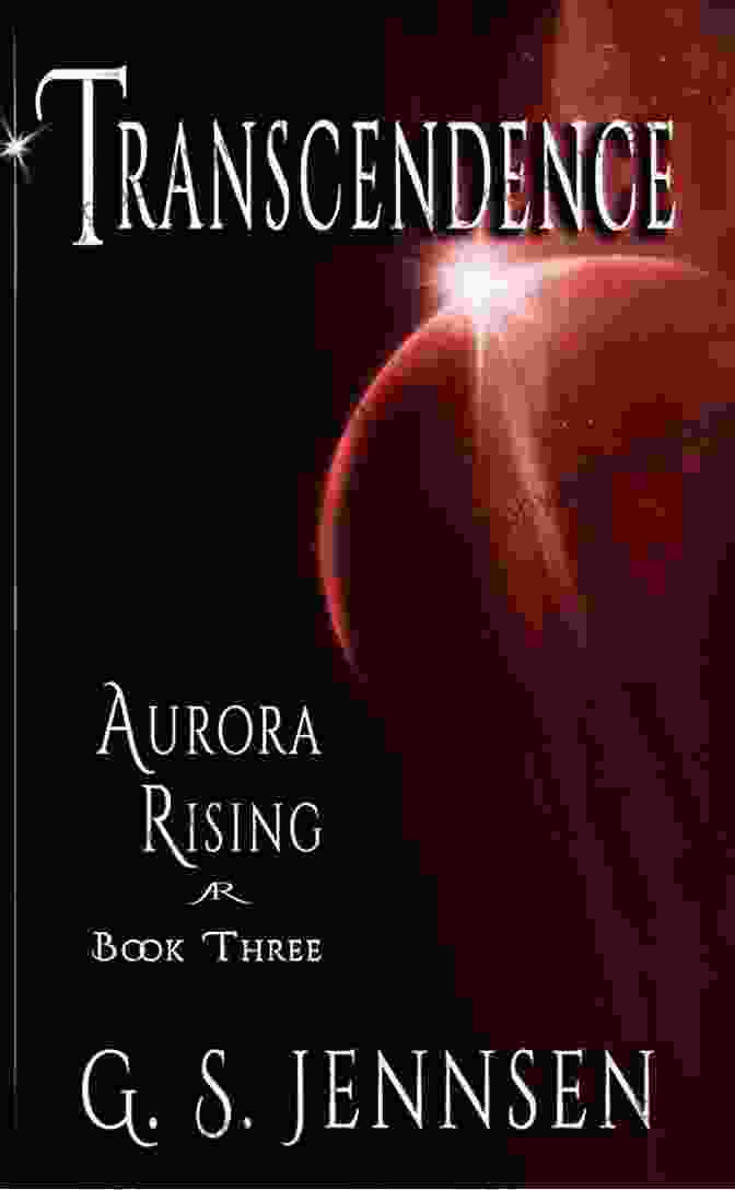 Transcendence Aurora Rising Three Book Cover, Featuring The Aurora Crew Against A Vibrant Cosmic Backdrop Transcendence: Aurora Rising Three (Amaranthe 3)