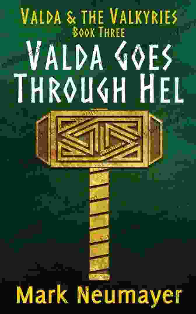 Valda The Valkyries Three Book Cover, Depicting Valda With Her Sword And Shield Against A Fiery Backdrop Valda Goes Through Hel: Valda The Valkyries Three