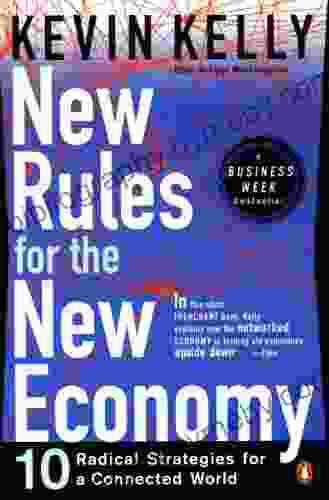 New Rules For The New Economy: 10 Radical Strategies For A Connected World