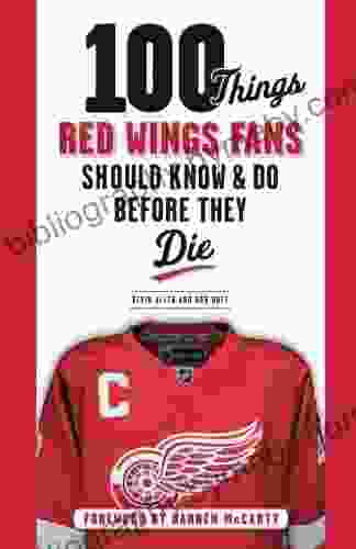 100 Things Red Wings Fans Should Know Do Before They Die (100 Things Fans Should Know)