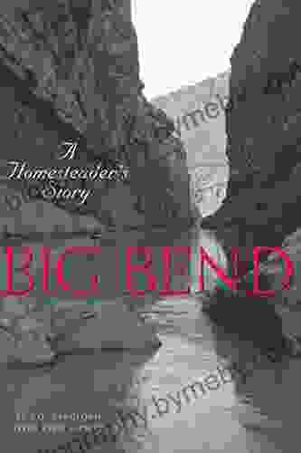 Big Bend: A Homesteader s Story