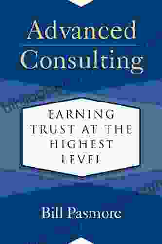 Advanced Consulting: Earning Trust At The Highest Level