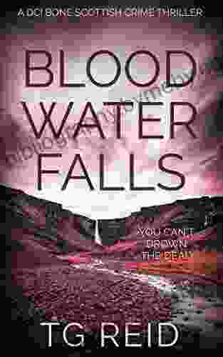 Blood Water Falls: An Unputdownable Scottish Detective Thriller (DCI Bone Scottish Crime Thrillers 2)