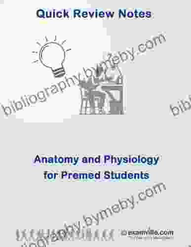 Anatomy and Physiology Quick Review for Premed Student (Quick Review Notes)