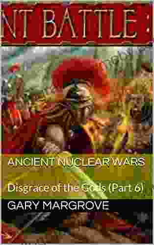 Ancient Nuclear Wars: Disgrace of the Gods (Part 6)