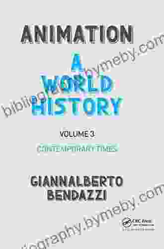 Animation: A World History: Volume III: Contemporary Times