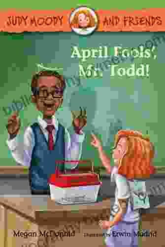 April Fools Mr Todd (Judy Moody And Friends 8)