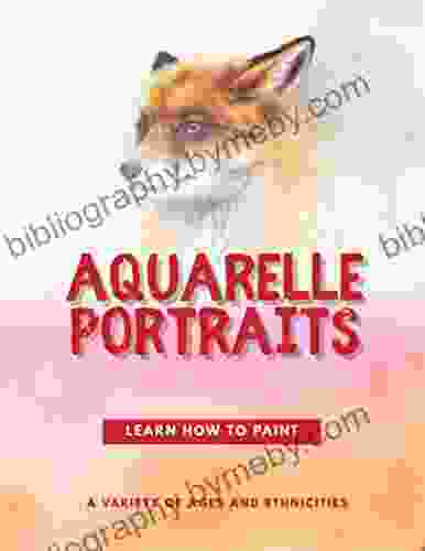 Aquarelle Portraits Learn How To Paint A Variety Of Ages And Ethnicities