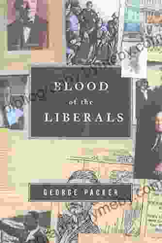 Blood of the Liberals George Packer